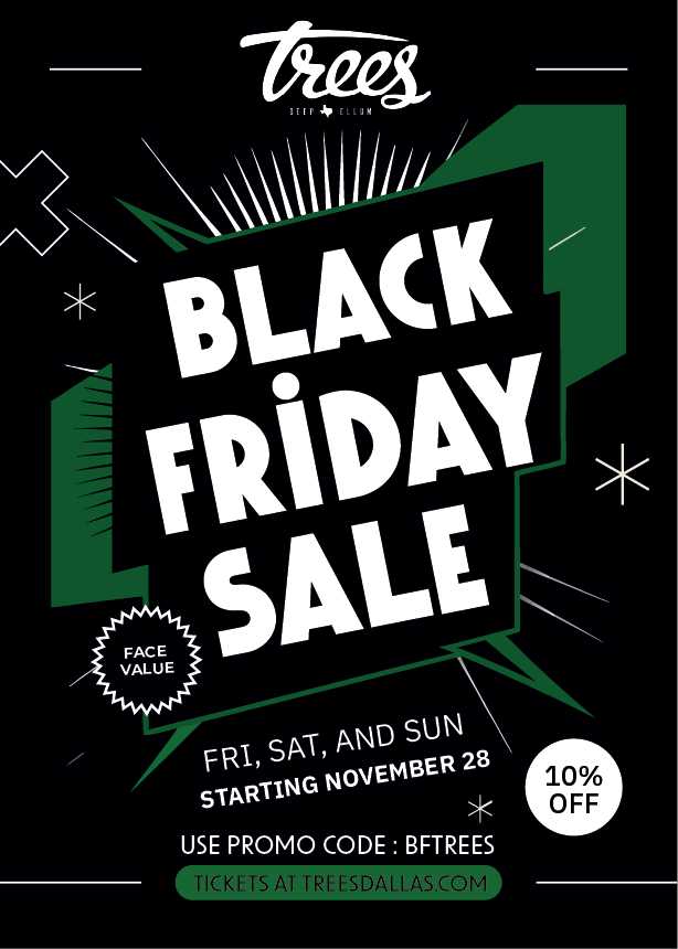 Trees Black Friday Sale! Get 10% off all shows before the end of the year!  Sale starts tomorrow at 10am.  Get your tickets at TreesDallas.com Use promo code: BFTREES