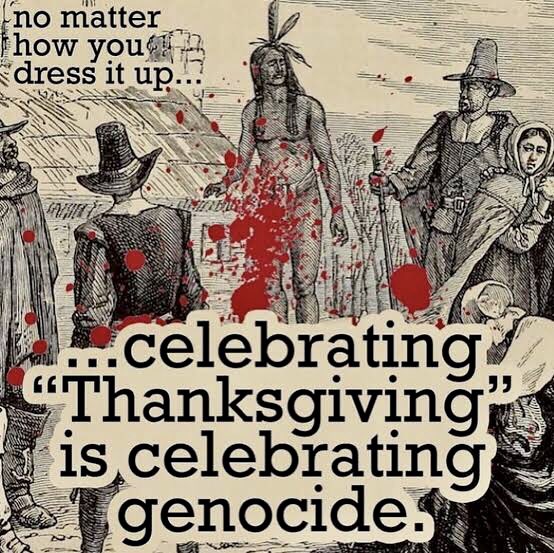 Lydia_Canaan's tweet image. Shamefully, #Americans still celebrate a GENOCIDAL #thanksgiving holiday that whitewashes the mass killing of millions of #NativeIndians, theft of lands &amp;amp; erasure of their native culture! 

Nothing to celebrate

It’s a day of mourning &amp;amp; respect to millions of #slaughtered natives