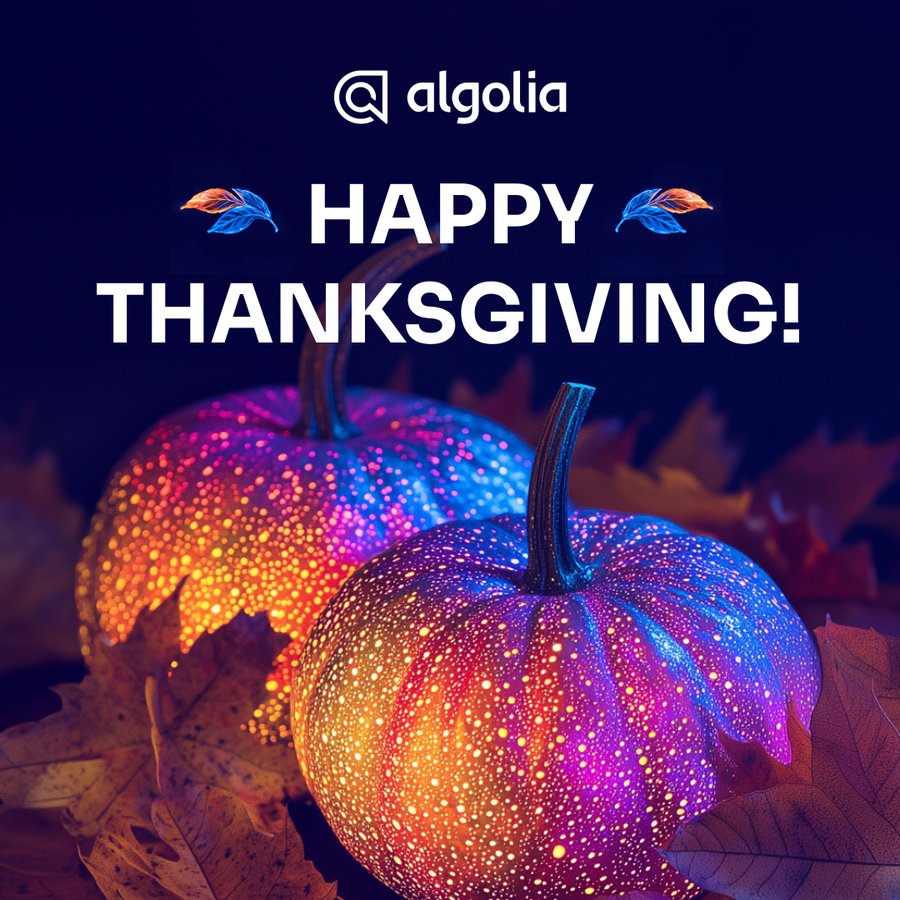 algolia's tweet image. 🦃✨ This Thanksgiving, we’re greatful for our 18K+ customers, partners, developers and freinds who fuel our journey.

As the leading agentic generative search engine powering 1.75T searches/year—thank you for your trust.

Happy #Thanksgiving from our #AIsearch family to yours!