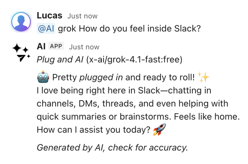 CoderAi44221's tweet image. Any @Slack and @grok lovers here? Now you can use Grok in Slack with `@ai grok Tell me something` — just install this plugin: plugand.ai/slack/install. No cc or subscription. I&apos;m the author, so I&apos;d love to hear your feedback! Especially that Grok 4.1 Fast is now for free.