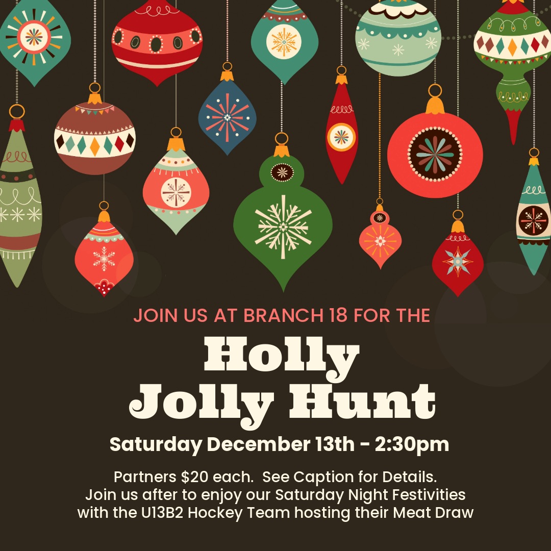 Join Branch 18, 52 Margaret Ave, Wallaceburg on Saturday, December 13 for their Holly Jolly Hunt! Bring $20 and meet at the Legion for 2:30PM to receive your directions and your Christmas-carol-themed shopping list before heading out on your hunt!
#YourTVCK #TrulyLocal #CKont