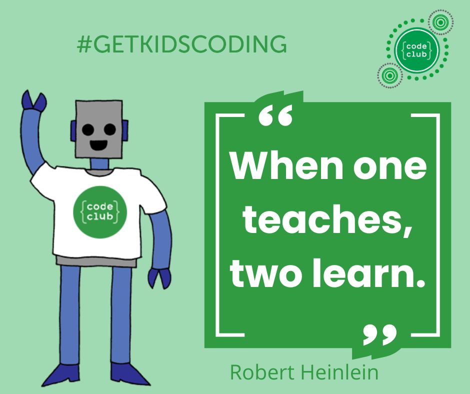 CodeClubAus's tweet image. &quot;When one teaches, two learn&quot;

Mentors in Code Clubs can access our 1 hour elearn course to gain some new skills and become officially recognised as a Code Club Mentor.  Reach out to Kaye for more information.