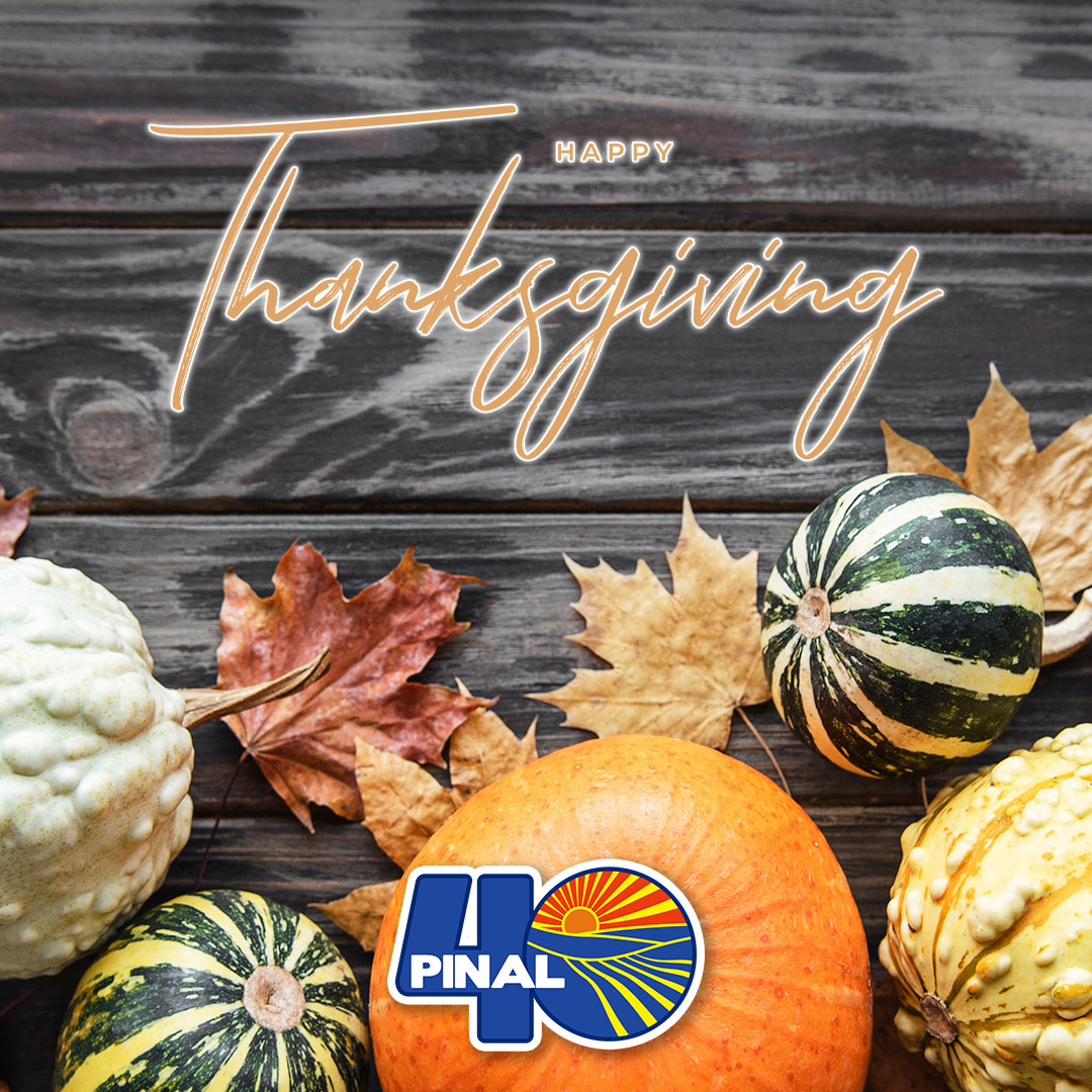 We would like to wish everyone in Pinal County and happy and safe Thanksgiving! 🍗 🥧 😋