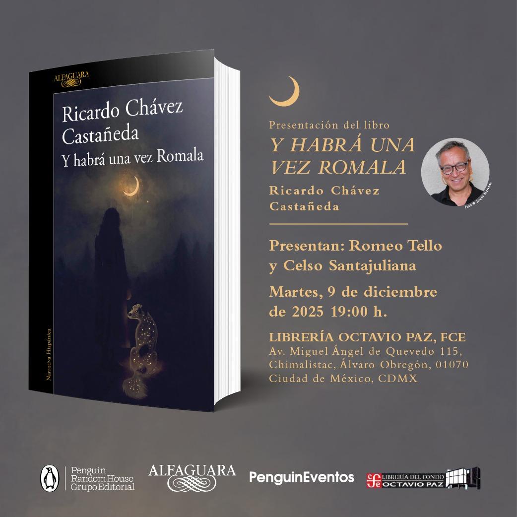 FCEMexico's tweet image. Asiste a la presentación de &quot;Y habrá una vez Romala&quot; de @RicardoChavezCa de la mano de @RomeoTelloA y Celso Santajuliana 
🗓️ Martes 9 de diciembre
🕑 19h
¡Te esperamos en la #LibreríaOctavioPaz!