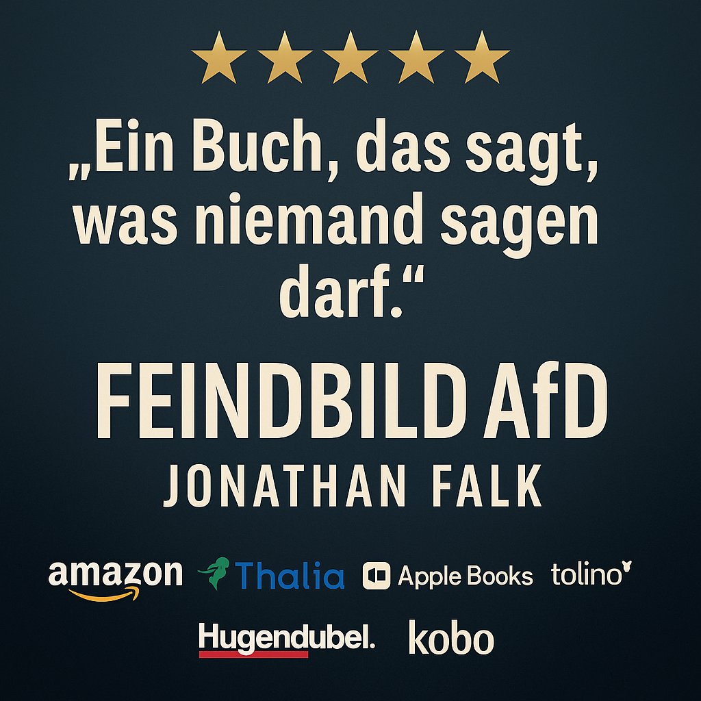 „Demokratie stirbt durch Feindbilder.“
 Feindbild AfD erklärt, wie Medien, Staat und Parteien eine einzige Opposition zum Staatsfeind erklären und damit die Demokratie selbst beschädigen. Ein Buch über Macht – und Missbrauch.
Amazon: amazon.de/dp/B0FPH8X4T6
Alle Händler: