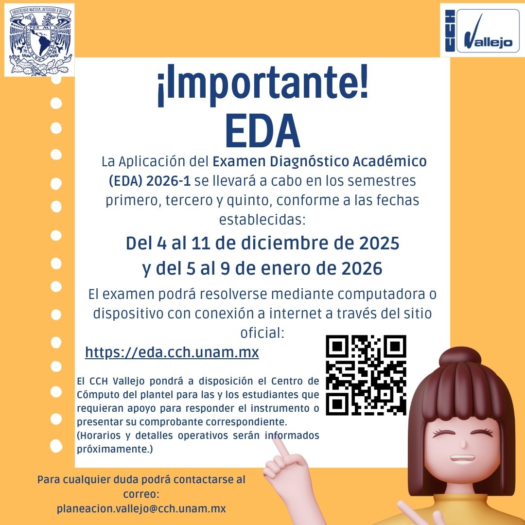 🚨¡Atención comunidad! 🚨
A partir del próximo jueves se inicia la aplicación del Examen Diagnóstico Académico, EDA, el cual deberás contestar.

🗓️ 4 al 11 de diciembre de 2025 y del 5 al 9 enero 2026.
🔗eda.cch.unam.mx

❓Dudas
planeacion.vallejo@cch.unam.mx
#CCHVallejo