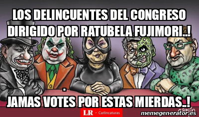 ES KEIKO FUJIRRATA : RATUBELA QUIEN DIRIGE EL CONGRESO CON CHONCHOLI DE PERICOTE CESAR ACUÑA NO MAS DE ESTA MIERDA NO VOTEN JAMAS POR ESTAS RATAS ...! CON EL PERDON DE ESTOS ANIMALES A PESAR DE ANDAR EN LA MIERDA NO SON TAN HEDIONDOS..!
