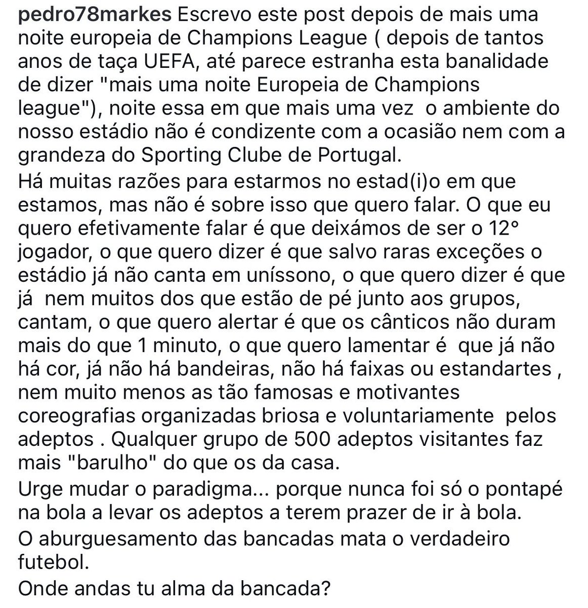 Este texto de Pedro Marques, vocal dos Supporting e Speaker do Sporting, sobre o ambiente em Alvalade dá que pensar e refletir. Disse muitas verdades.