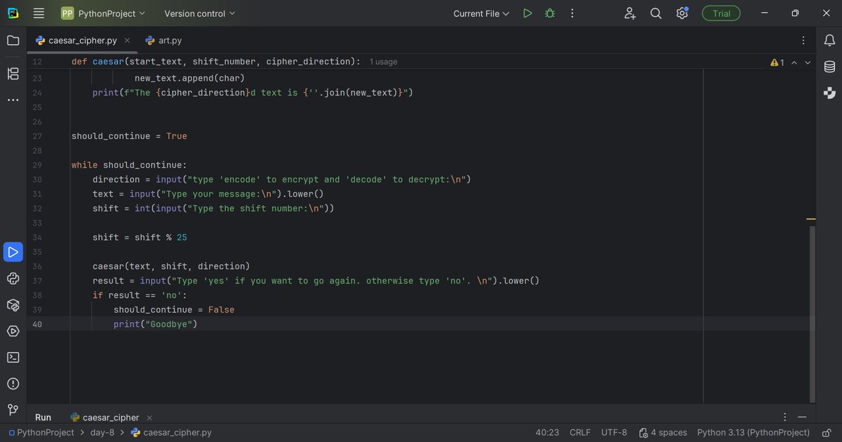 kojo_oforey's tweet image. day 8 of #100DaysOfCode 
I built a Caesar cipher program in python, where the user encodes or decodes a text based on the shift number provided. Today strengthened my knowledge on functions, loops, lists and conditional statements