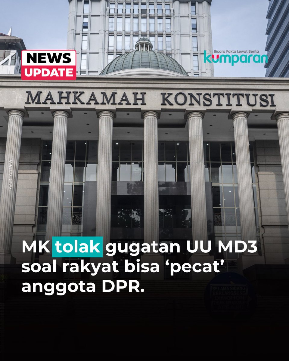 Mahkamah Konstitusi (MK) menolak seluruh gugatan uji materi terkait Pasal 239 ayat (1) huruf c UU MD3 yang diajukan empat mahasiswa—Ikhsan Fatkhul Azis, Rizki Maulana Syafei, Faisal Nasirul Haq, dan Muhammad Adnan—yang meminta agar rakyat dapat ‘memecat’ anggota DPR melalui