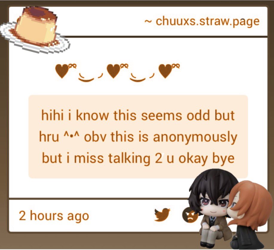 g4rmr's tweet image. Anon, if you miss me you can always message me. I’ve been doing alright. I urge you to message me or to find some sign off if you’d rather talk to me here. 

chuuxs.straw.page