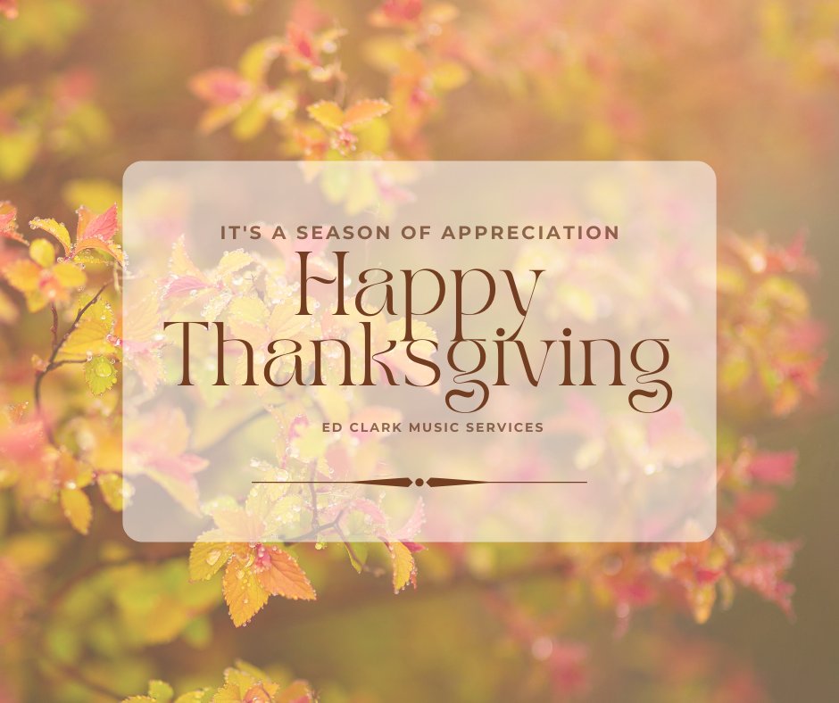 Happy Thanksgiving from Ed Clark Music Services!

<a href="/EdClarkPiano/">Ed Clark</a>