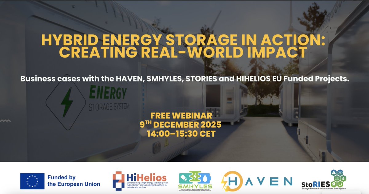 The EU-funded initiatives HAVEN, SMHYLES, HIHELIOS, and StoRIES are pleased to invite you to the joint webinar:

🔋 Hybrid Energy Storage in Action – Online Webinar
📅 9 December 2025 | 🕒 14:00–15:30 CET | 💻 Online (Zoom)

Register now: havenproject.eu/archivos/4787