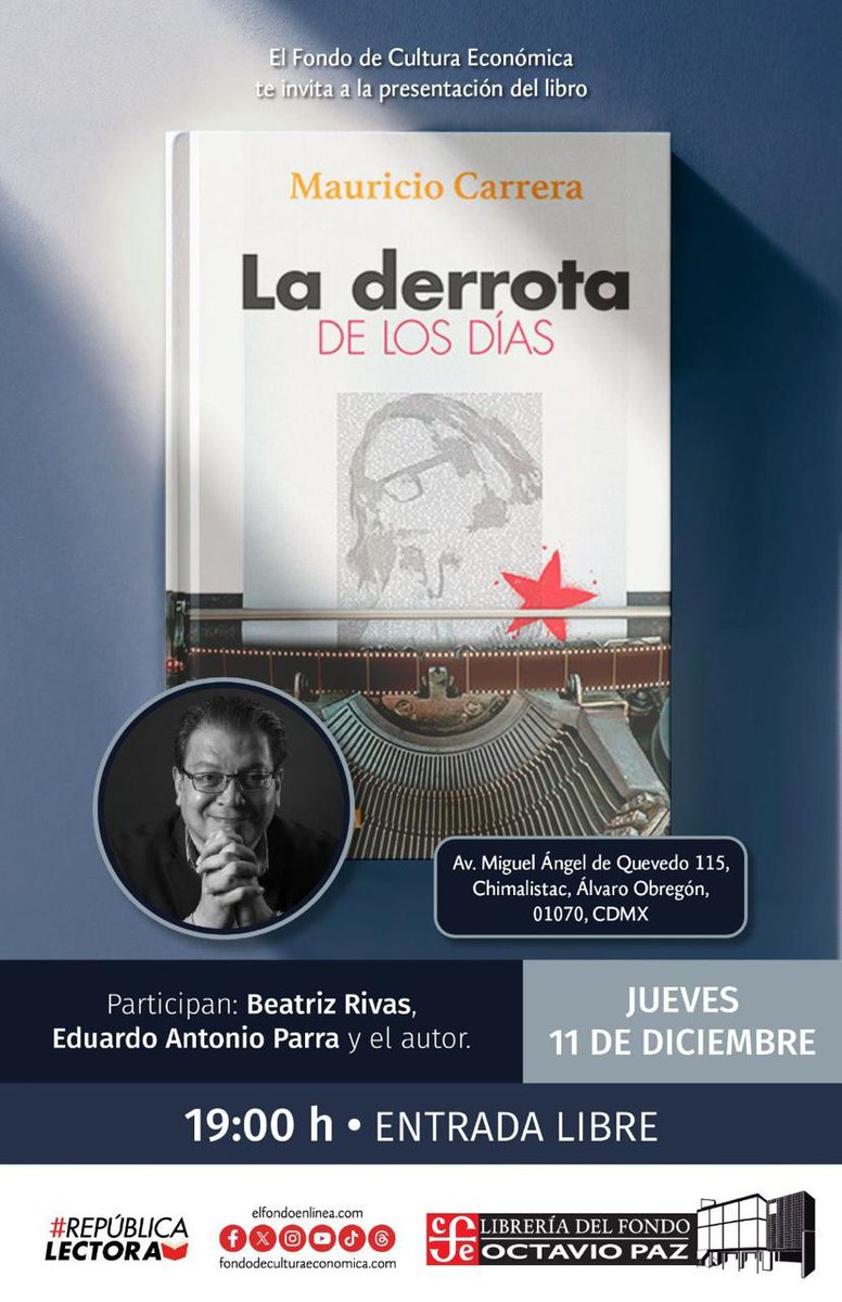 FCEMexico's tweet image. En esta ocasión #LibreríaOctavioPaz te trae a @Maur39Carrera con la presentación de su libro &quot;La derrota de los días&quot; contaremos con la participación de @BRivasEscritora y Eduardo Antonio Parra 
¡Te esperamos el 11 de diciembre a las 19h! 📚👋
#RepúblicaLectora