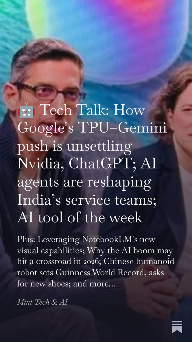 livemint's tweet image. In today&apos;s edition of Tech Talk, @ldmonte writes about:

🤖 AI Weekly Snapshot
⚡ Google’s Gemini 3 shakes up Nvidia
🔌 TPUs vs GPUs: Big shift coming
🧑‍💼 AI agents reshaping India’s service teams
🛠️ Tool: NotebookLM visual CVs
🚶‍♂️ China’s humanoid robot walks 100km  

And more!…