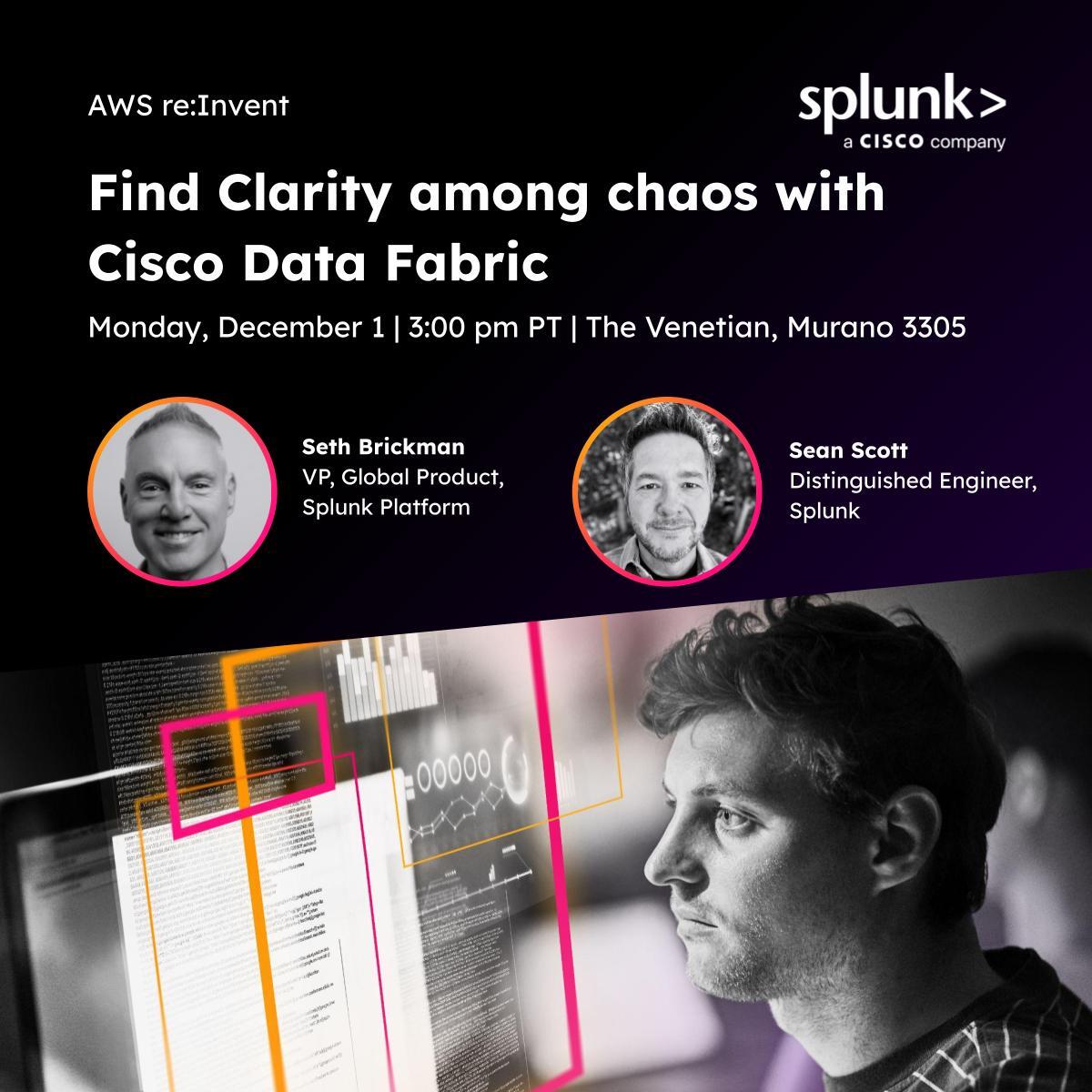 splunk's tweet image. Drowning in data chaos? 🌀 Find clarity at #AWSreInvent.

Join Splunkers Seth Brickman &amp;amp; Sean Scott as they showcase how the @Cisco Data Fabric turns scattered telemetry into real-time insights across your ecosystem.

Don’t miss it. 👉 splk.it/4rkiKLB