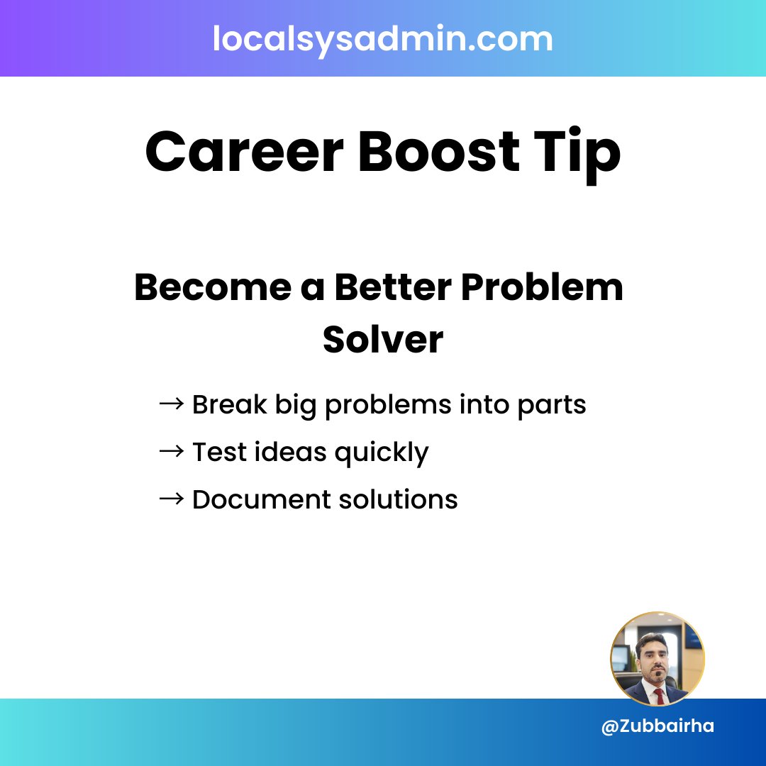 Zubbairha's tweet image. Career Boost: Improve problem solving.

→ Break it down
→ Test quickly
→ Document solutions

More → localsysadmin.com
#ProblemSolving #ITCareer