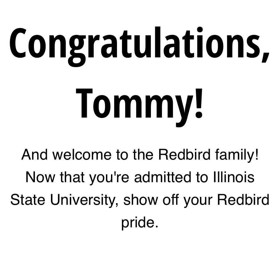 TommyRivers19's tweet photo. I am pleased to announce I’ve been accepted to Illinois State University @IllinoisStateU.  🔴⚪️🙌🏽 https://t.co/MMMk0GP3xk
