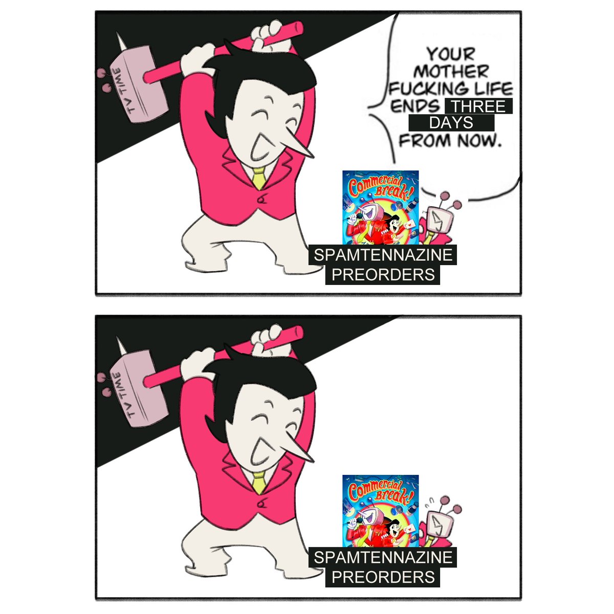 💌 PREORDERS CLOSE SOON 📺

3 days til the end of your [F$CK1NG] LIFE- ahem, until preorders are closed!