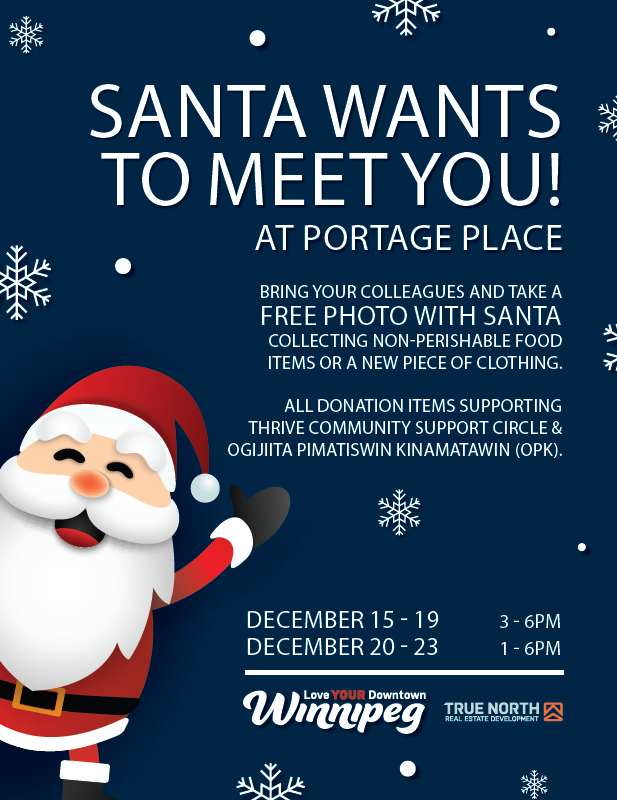 WpgPortagePlace's tweet photo. Santa is coming to town!

Bring your colleagues, friends or family to take a picture with Santa starting this Monday at Portage Place.

We will be collecting non-perishable food items and new clothing in support of Thrive Community Support Circle and OPK. https://t.co/dtj21jv3rM
