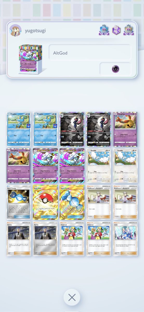 Finalmente dejaré ranked de lado los días que restan de la temporada

Espero que sea suficiente para quedar dentro del Top 5,000 sino m mato 🥺

Decidí usar este deck control de Altaria con Greninja en mis últimas partidas, fue muy divertido 🥰

#PokemonTCGPocket