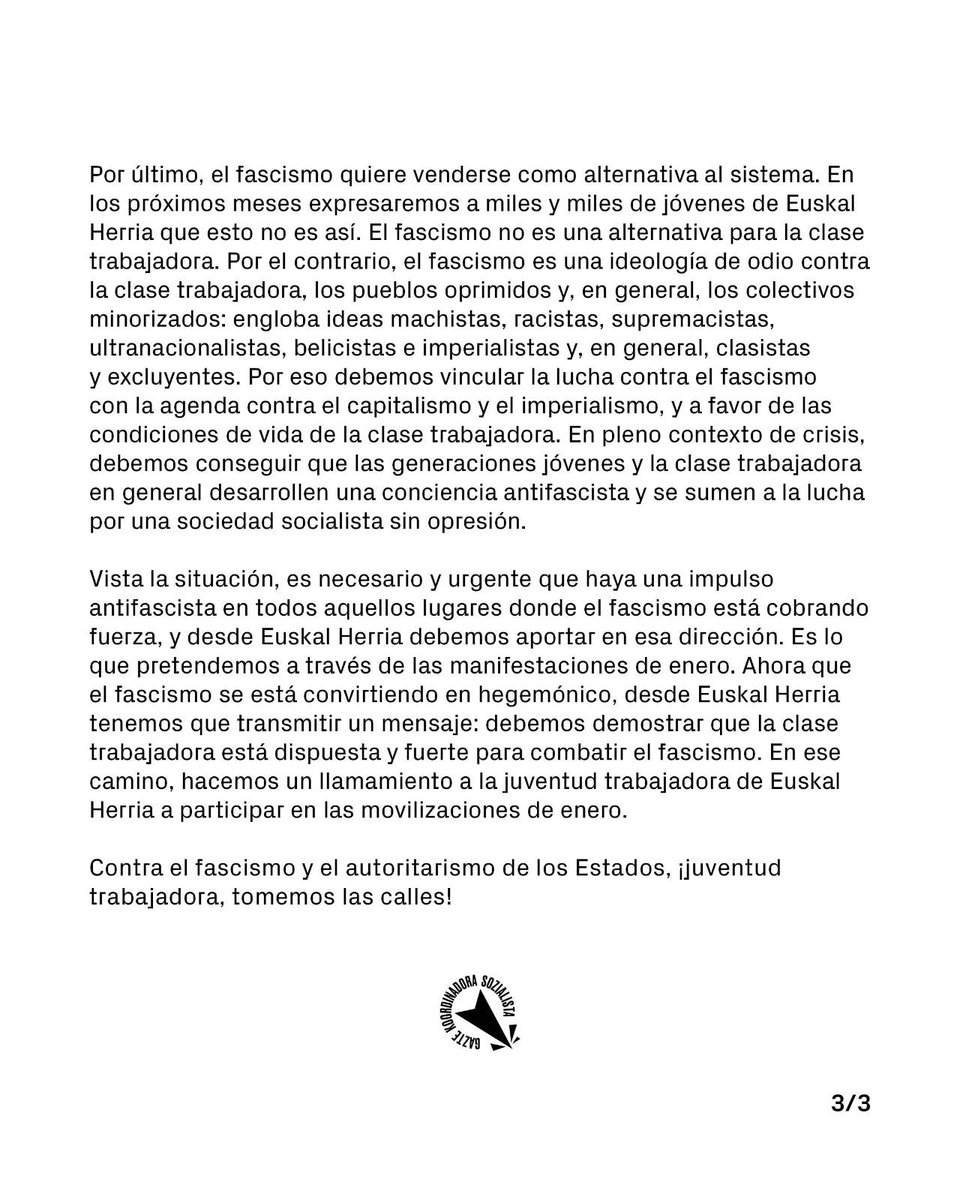 Contra el fascismo y el autoritarismo de los estados el 31 de enero tomaremos las calles de Bilbo e Iruñea.

Tenemos que extender la conciencia contra el fascismo entre la juventud trabajadora y demostrar que en Euskal Herria hay una fuerza que le hará frente.

#U31Mobilizatu