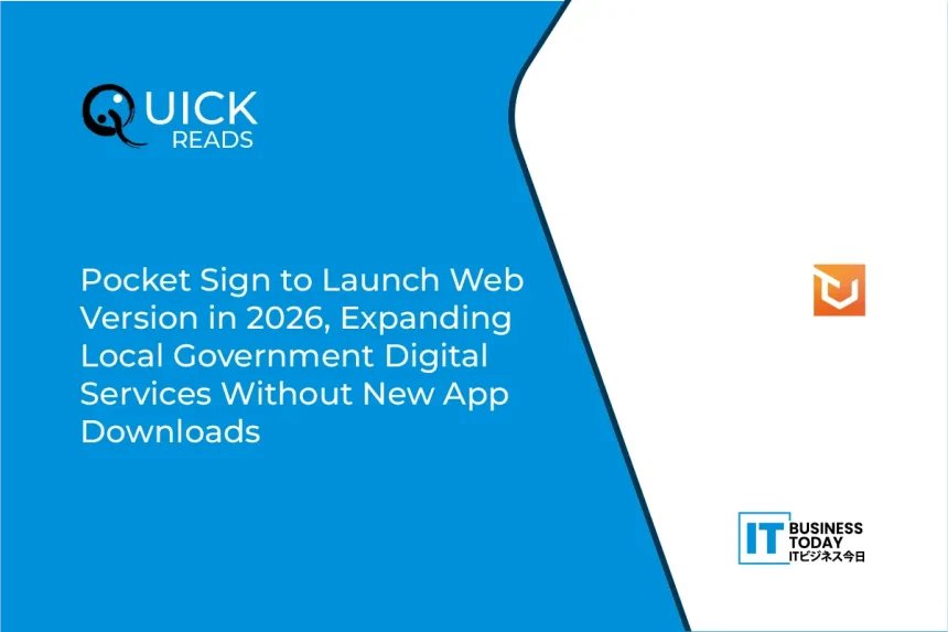 #PocketSign to Launch Web Version in 2026, Expanding Local Government Digital Services Without New App Downloads

𝙍𝙚𝙖𝙙 𝙈𝙤𝙧𝙚: itbusinesstoday.com/gov-tech/pocke…

#digitalchannels #Govtech #itbusinesstoday #LINEservices #localgovernment #News #Pocket #portalsites