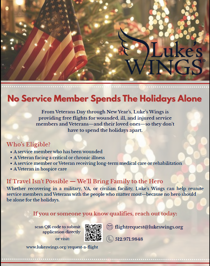 Veterans, each holiday season, nonprofit Luke’s Wings provides emergency travel planning and airline tickets for wounded, ill, and injured Veterans in recovery and rehabilitation, to help families be together during the holidays.

Luke’s Wings is a nonprofit organization that