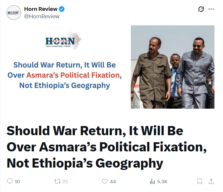 SirakBahlbi's tweet photo. If you want to understand what is festering in Abiy’s mind, all you need to do is read the articles in Horn Review. They are written by inexperienced individuals still learning how to string convoluted sentences together, all seemingly guided by Abiy’s Press Secretary, Billene Seyoum. Their latest piece, released yesterday, essentially argues that if war breaks out, the blame should be placed on #Asmara and not in Abiy.

It is obvious that the PP is in self-inflicted chaos and has completely lost control of governance. Abiy has taken on far more than he can manage, and each day #Ethiopia appears to be sliding deeper into a downward spiral. His actions reflect someone responding impulsively and out of self-preservation.

The central message of the article is that a war may be looming in the Horn of #Africa and that #Eritrea’s supposed fixation on conflict is the cause. But the article introduces a twist: it now claims the potential war is not about #Ethiopia’s desire for #Assab, but rather about Eritrea’s alleged addiction to war.

It is also clear that Abiy has zero international support for his attempt to seize sea access. Senator Marco Rubio’s comments this week, the UN Secretary-General Antonio Guterres’ statement today regarding the Algiers Agreement, and every country that has spoken on Abiy’s expansionist ambitions have issued sharp warnings telling him to stop.

The article then pushes several revisionist narratives, claiming that the TPLF had no mandate to grant Eritrea a referendum. It becomes even more bizarre, describing the EPLF’s liberation struggle as a civil war and calling its actions in the 1998–2000 conflict “one of the most consequential strategic errors in the Horn of Africa’s modern history.”

They also allege that the PFDJ has spent decades trying not only to eliminate the TPLF from Ethiopia’s political landscape but also to insert EPLF/PFDJ influence back into Ethiopia’s political center. The irony is that Abiy himself has told many people that he passed intelligence to help remove the TPLF so he could come to power.

Abiy is clearly unsettled by the ongoing people-to-people peace initiative between Eritrea and Tigray, known as Tsimdo. The article clumsily tries to revive old hostilities by insisting that EPLF and TPLF still hate each other and cannot trust one another again.

Finally, the article ends with the claim, “Ports do not ignite wars. Political obsessions do.” And there it is. They know the world will not tolerate Abiy’s attempt to launch a war to retake Assab, so they are trying to reframe the motive. According to them, if a war starts, it will be because Eritrea is trying to undermine Ethiopia’s political order, revive historical rivalries, and treat regional stability as expendable.

And without any sense of irony, they conclude with: “The sea is a convenient distraction; the enduring story is far more political, far more personal, and far more consequential.”

Abiy finds himself between a rock and a hard place, increasingly forced to backpedal. He has been rebuffed by all neighboring countries, shunned by multilateral organizations, and isolated by the international community. Within Ethiopia, populations in Tigray, Amhara, and Oromia have taken up arms against the Prosperity Party. Sudan is visibly angered, Eritrea is prepared for any eventuality, and Egypt is watching closely. All self inflicted.