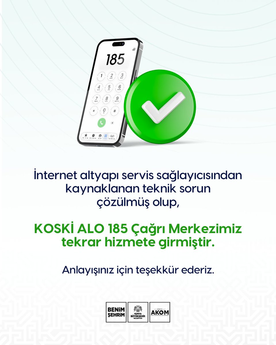 İnternet altyapı servis sağlayıcısından kaynaklanan teknik sorun çözülmüş olup, KOSKİ ALO 185 Çağrı Merkezimiz tekrar hizmete girmiştir.

Anlayışınız için teşekkür ederiz.