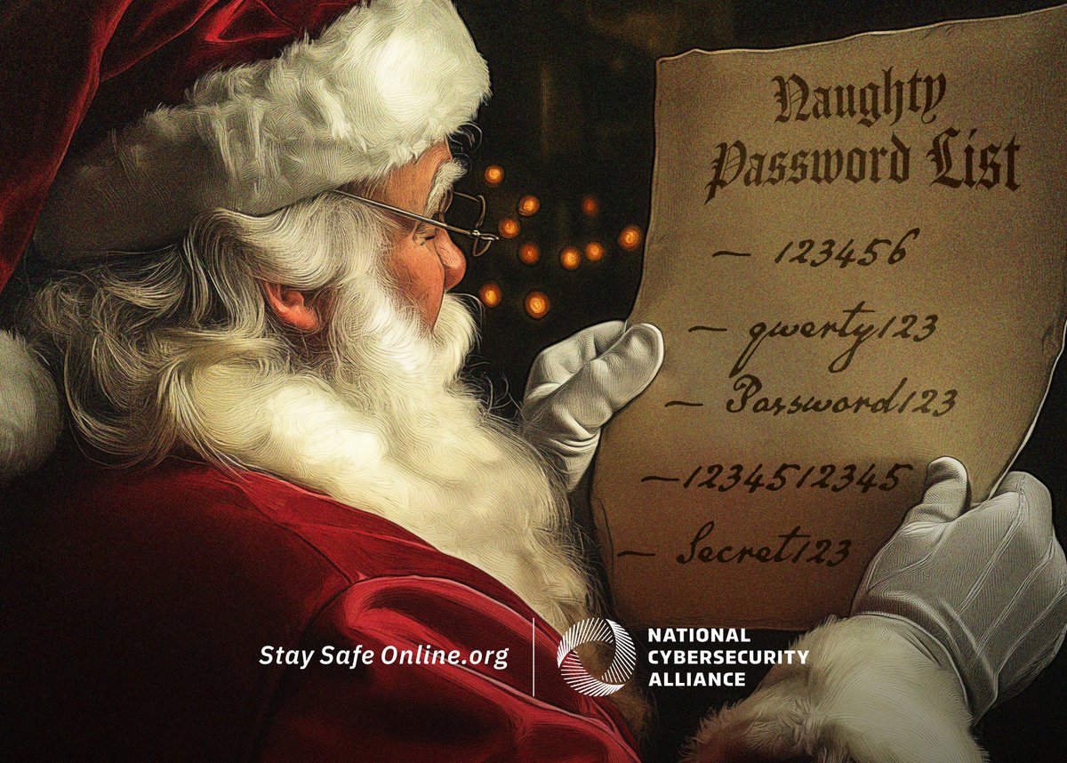 Don't be on Santa's Naughty Password List! Use a unique password for each online account and device. Make sure they are all at least 16 characters long!

#StaySafeOnline #cybersecurity #onlinesafety #strongpasswords