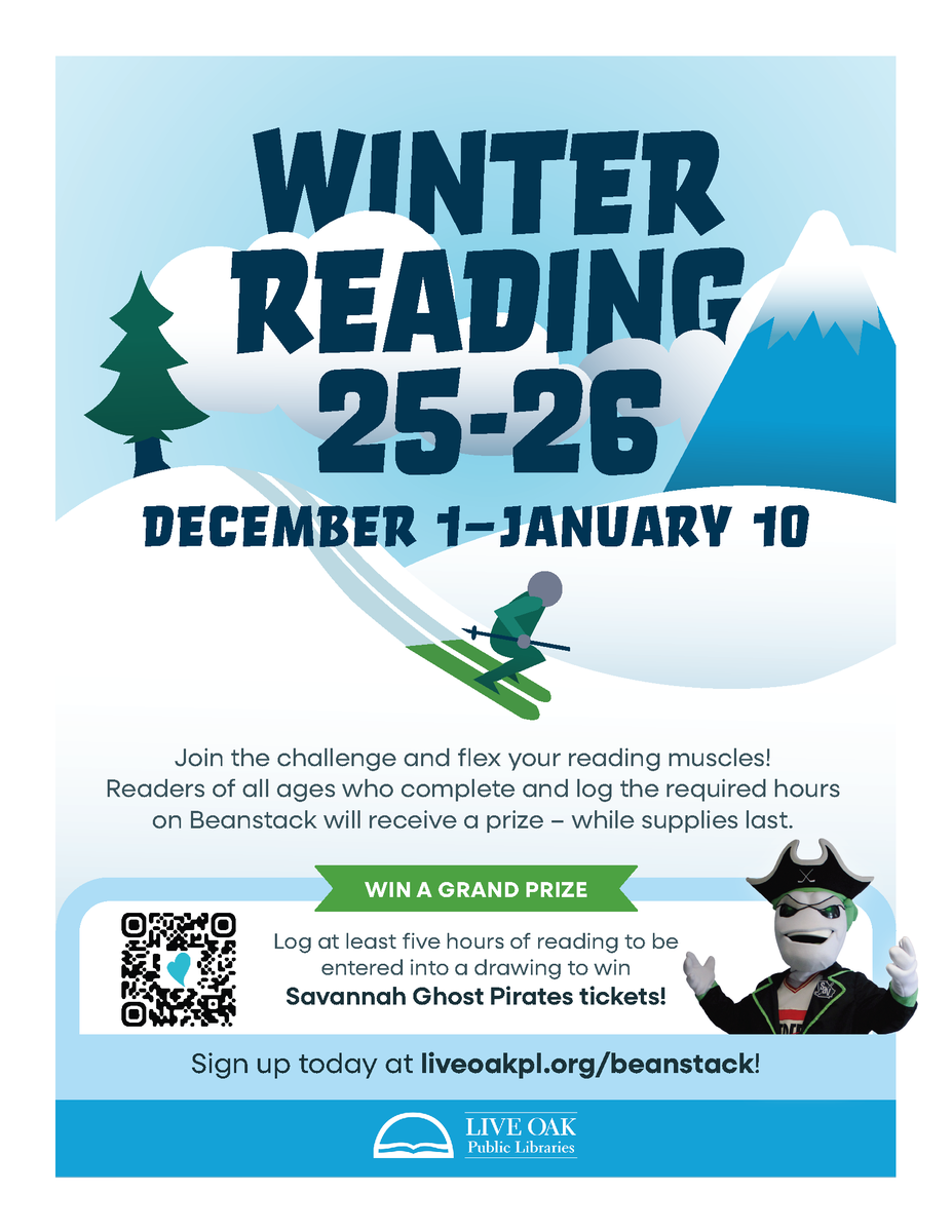 The Live Oak Public Libraries Winter Reading Challenge is HERE!  Open to all ages — babies to adults! Read for 5 hours to complete the challenge, earn a prize, and get entered to win Ghost Pirates family 4-pack tickets!
