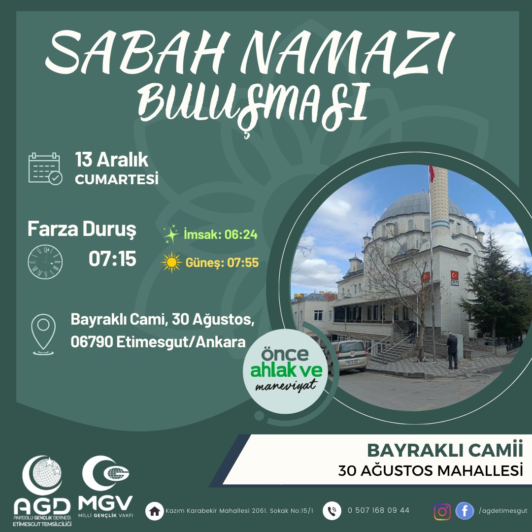 SABAH NAMAZI BULUŞMALARI

Bayraklı Camii

📅 13 Aralık 2025 Cumartesi
⏰ İmsak 06:24
⏰ *Farza Duruş 07:15*
⏰ Güneş 07:55
📍Bayraklı Cami, 30 Ağustos, 06790 Etimesgut/Ankara
maps.app.goo.gl/qdspjq97kwXvnd…