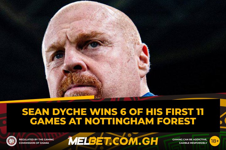 MelbetGhana's tweet image. 6 wins from 11 games 👏🏾🔥
#SeanDyche’s start at #NottinghamForest has been impressive.

More progress coming? 👀⚽️

#PremierLeague #FootballForm #EPL