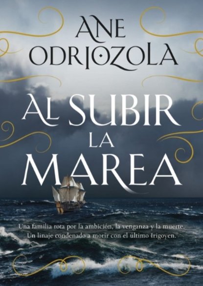 nasacha2's tweet image. AL SUBIR LA MAREA de Ane Odriozola @anenaitt .Un libro que no te dejará indiferente. Secretos, ambición, venganza. Beatriz, una mujer decidida a enfrentarse a su pasado y cambiar su destino. Todos los libros de Odriozola me han encantado!