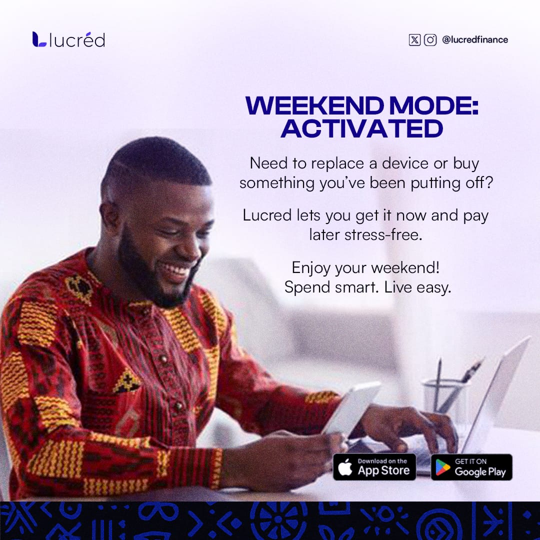Your weekend just got lighter. 💙

Upgrade what you need today and split the payments with zero stress.

Lucred’s got you covered.

#LucredFinance #StressFreeShopping #BNPL #NigeriaFintech