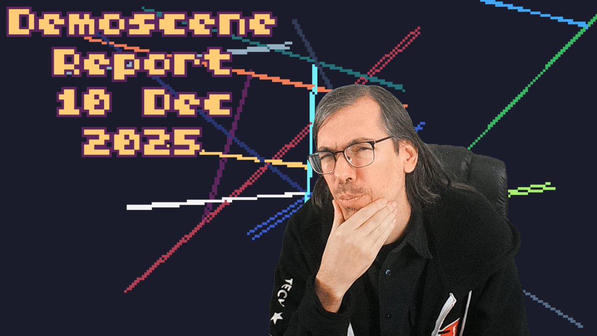 Demoscene Report 10 December 2025 youtu.be/NRrIbcW3NxA
