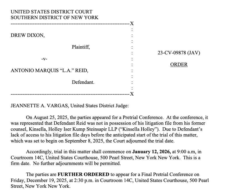 In the matter of Dixon v. Reid,

Drew Dixon's sexual assault case against her former boss--Clive Davis Arista successor, sender of Usher (&amp; Bieber?) to Puffy's "Flavor Camp," ousted by Epic for sexual harassment L.A. Reid--goes to trial Jan. 12. Final pretrial conf. Dec. 19.