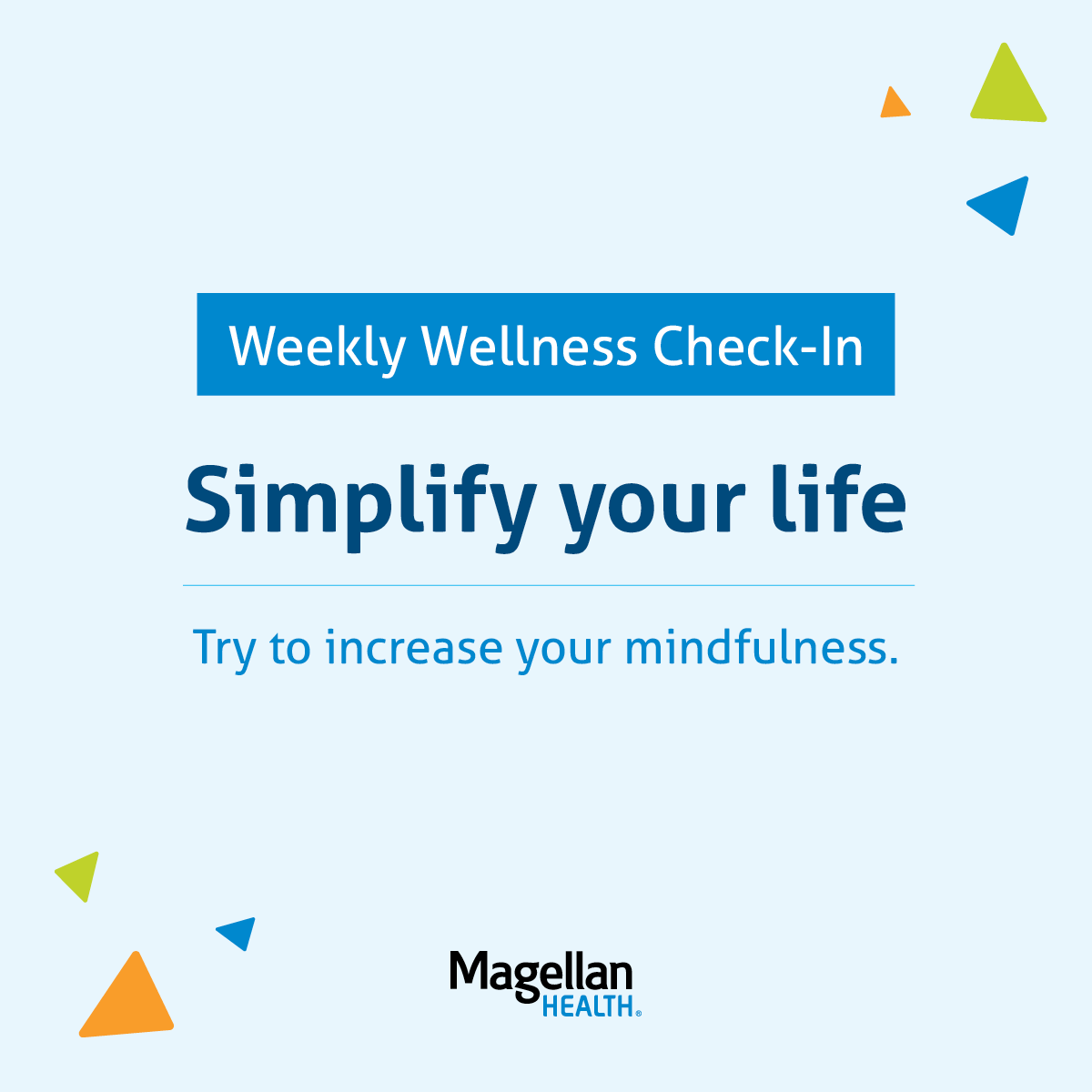MagellanHealth's tweet image. This week try to simplify your life by being fully grounded in the present moment and not overly reactive to extraneous stimuli. #WeeklyWellnessCheckIn