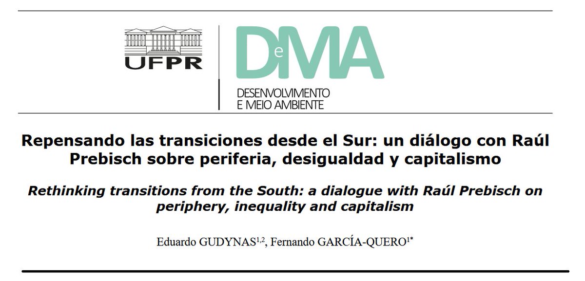 Repensando las "transiciones" en diálogo con ideas de Raúl Prebisch. Atendiendo lo contextos internacionales, las relaciones centro-periferia y más, para repensar transiciones. Nuevo texto, en Desenvolvimento &amp; Meio Ambiente /Brasil, en español e inglés revistas.ufpr.br/made/article/v…