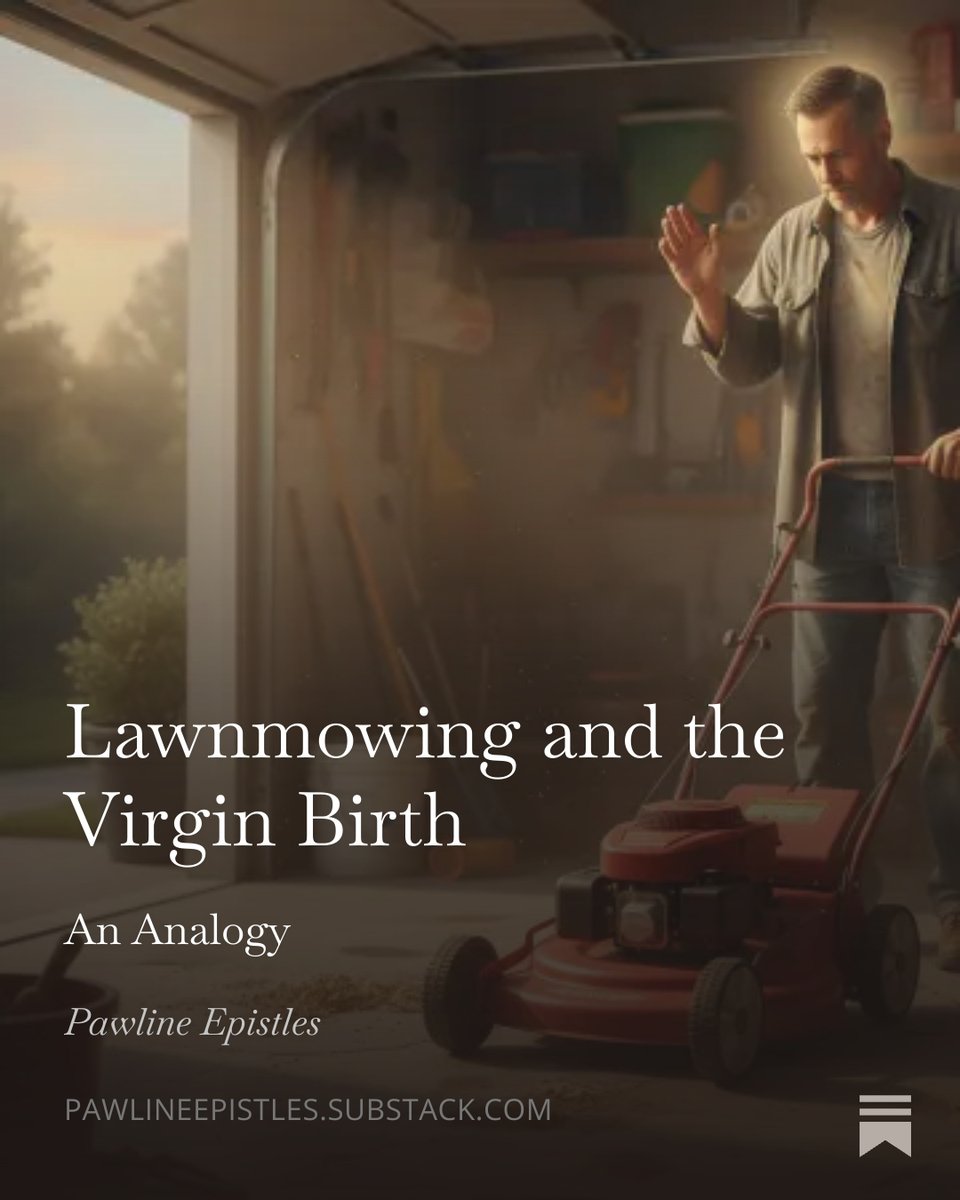 TimPawl's tweet image. Here's a new one on Pawline Epistles, this time by me, about that much-discussed triad: dads, lawnmowers, and the Virgin Birth.
pawlineepistles.substack.com/p/lawnmowing-a…