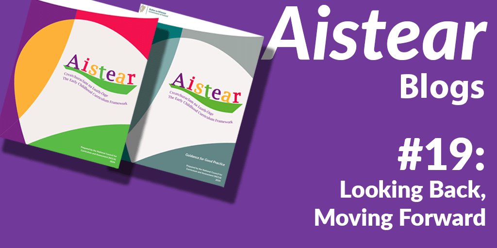 NCCAie's tweet photo. One year on from the publication of the updated Aistear framework – explore our reflections in this week’s blog. Read more: https://t.co/PRTKzSsEFS

#Aistear #earlyyears #ecec

@EarlyChildhdIRL  @EducationTREX  @Barnardos_IRL  @OMEPIreland  @ireland_ple  @MICEducationFac  @MU_Education  @froebelMU  @EarlyBa  @ChildrenoGalway  @SETU_Education  @DCU_IoE_PGSR  @LINC_programme  @eecera  @MarinoInstitute  @BetterStart_Irl @CRNINI  @Education_Ire  @deptcde  @tuismitheoiri  @Gaeloid  @comharnaionrai  @CoggOid  @ChildmindingIE @DeptCDE