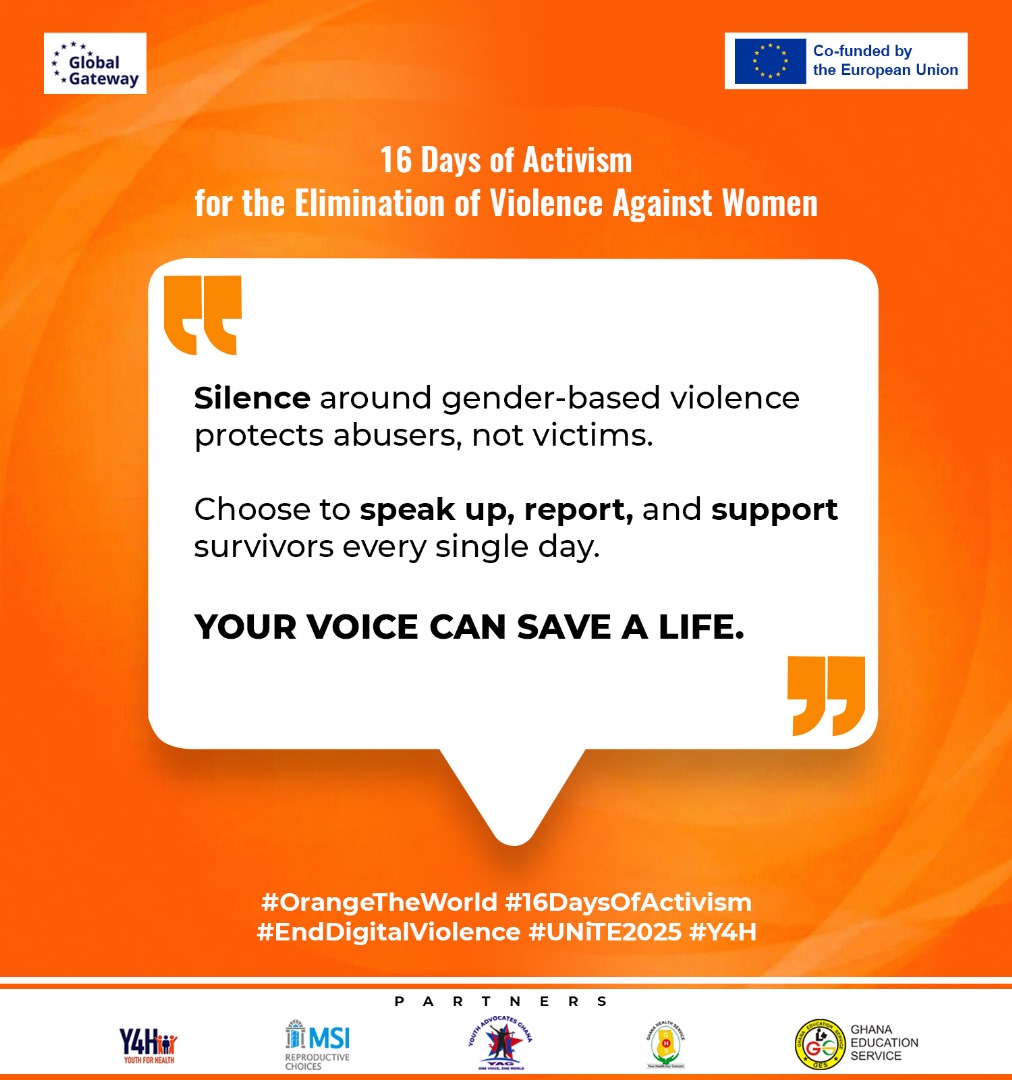 <a href="/Y4HProject/">Youth for Health Project</a> 
<a href="/EuropeInGhana/">European Union in Ghana</a> 
<a href="/MarieStopes_Gh/">Marie Stopes Ghana 🇬🇭</a> 
<a href="/_GHSofficial/">Ghana Health Service</a> 
<a href="/YagGhana/">Youth Advocates Ghana- YAG</a>
<a href="/MSIchoices/">MSI Reproductive Choices</a>
<a href="/UNICEFGhana/">UNICEF Ghana</a>
<a href="/UNFPAGhana/">UNFPA in Ghana</a>

#16DaysOfActivism 
#EndDigitalViolence
#OrangeTheWorld
#UNiTE2025
#Y4H