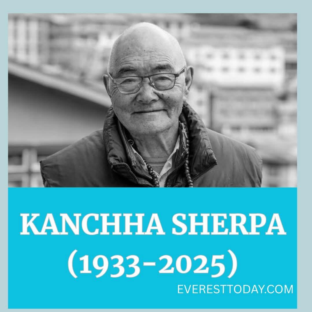 EverestToday's tweet photo. Mountaineers We’ve Lost in 2025: Farewell to Kanchha Sherpa, the Final Link to Everest’s First Ascent.

Kanchha Sherpa, who was the last living legend of the 1953 British Everest Expedition, passed away on 16 October 2025, 02:00, at his home in Kathmandu, Nepal. He was 92. 

From a small village in Namche Bazaar to standing witness to humankind’s first footsteps on the top of the world, his life was woven into the very story of Everest. 

With his passing, a historic chapter of Himalayan mountaineering quietly closed leaving behind a legacy written in courage, simplicity, and the high winds of Everest itself.  

Photo ©: Kanchha Sherpa Archives.