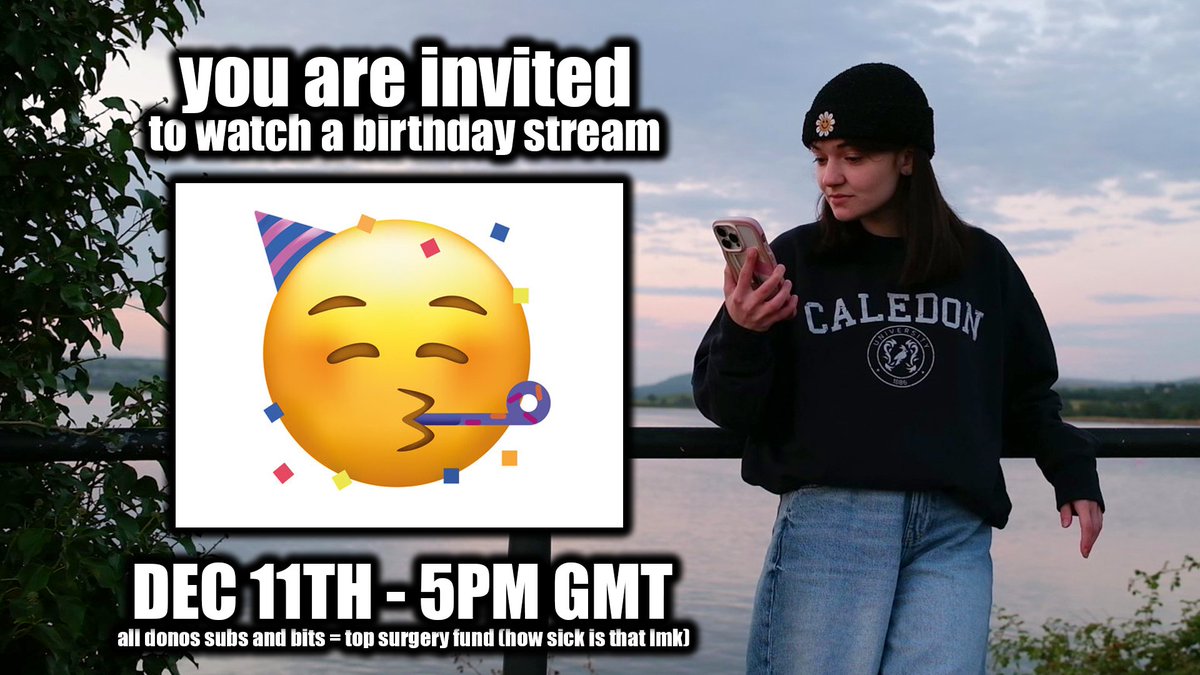 YOU ARE INVITED TO MY BIRTHDAY STREAM
tomorrow at 5pm GMT

cake? baking!
birthday? celebrating!
fun? TIMES!
turning? 24!!!!!!!!!!!

see you then.. spread the word..