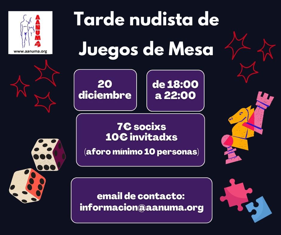 El sábado 20 de diciembre nos juntaremos para disfrutar de una tarde nudista de Juegos de mesa: ajedrez, cartas, dominó, etc
El horario es desde las 18:00 hasta las 22:00 horas.
Más información en nuestra web.
#aanuma #planesnudistas #nudismoenmadrid #nudismo #naturism #Nudism