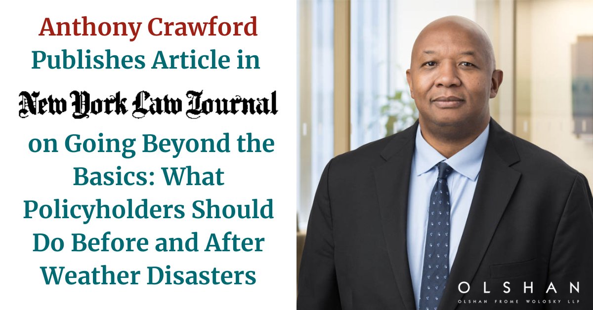 OlshanLaw's tweet image. Chair of @OlshanLaw's Insurance Coverage Law Practice Anthony Crawford Publishes Article in @NYLawJournal on Going Beyond the Basics: What Policyholders Should Do Before and After Weather Disasters
#OlshanLaw #CommercialInsurance #InsuranceCoverage #InsuranceRecovery #Disasters