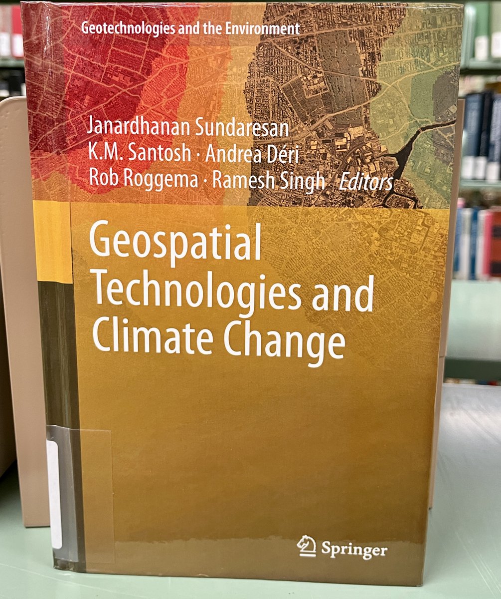 UTGeoLib's tweet image. Geospatial Technologies and Climate Change / edited by Janardhanan Sundaresan, K M Santosh, Andrea Déri, Rob Roggema, Ramesh Singh. Springer, 2014. #climatology #geotechnicalengineering #geographicinformationsystems #PhysicalGeography