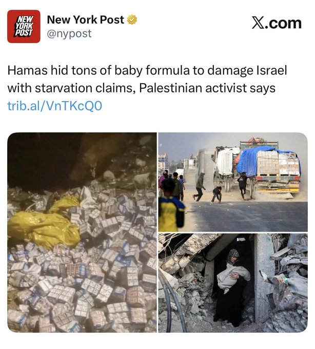 Hamas hid tons of baby formula and blamed Israel for it.

United Nations? Silent.
Cenk Uygur? Silent.
Candace Owens? Silent.
Ana Kasparian? Silent.
Piers Morgan? Silent.
Owen Jones? Silent.

Funny how everyone’s suddenly silent.