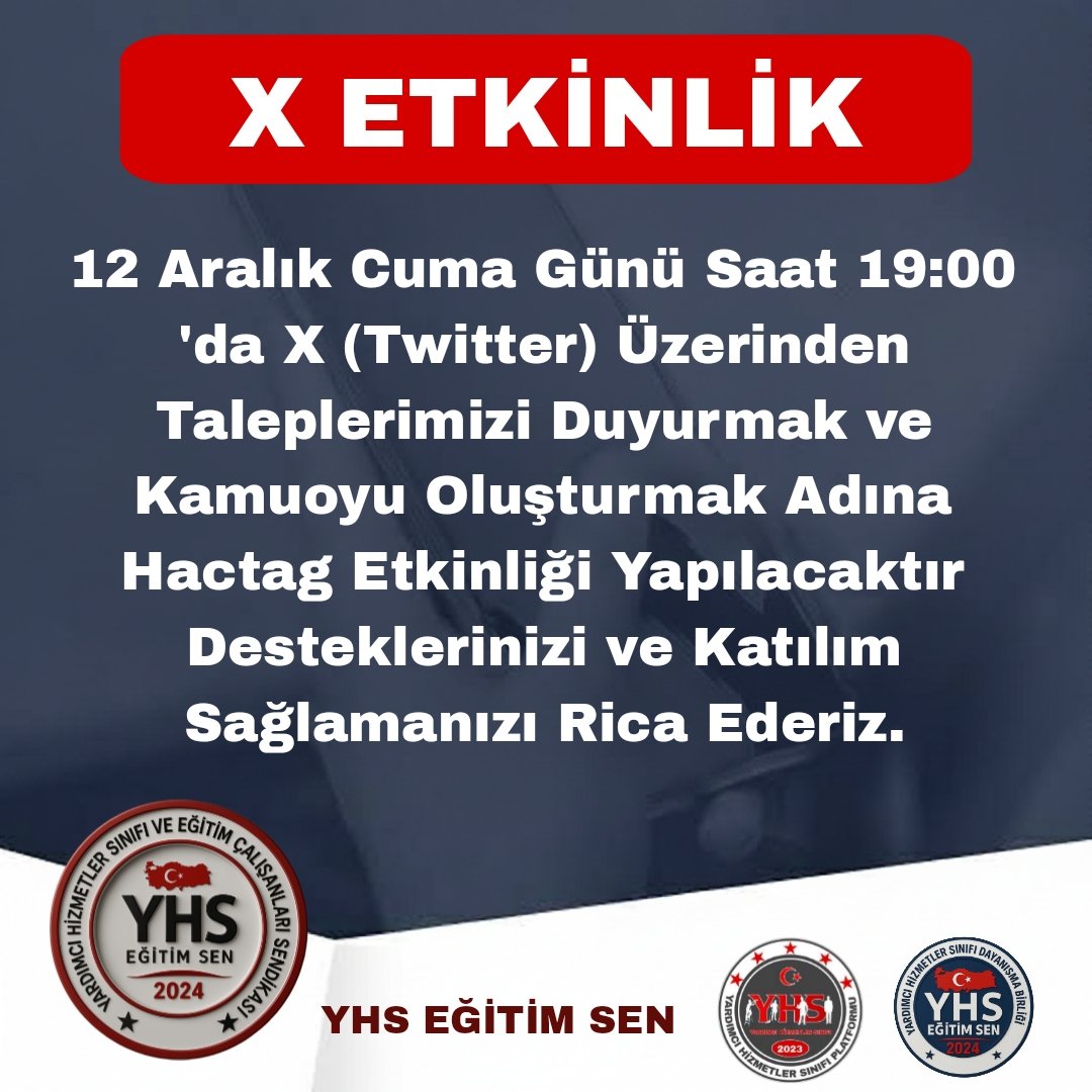 12 Aralık Cuma Günü Saat 19:00 'da X (Twitter) Üzerinden Taleplerimizi Duyurmak ve Kamuoyu Oluşturmak Adına Hactag Etkinliği Yapılacaktır Desteklerinizi ve Katılım Sağlamanızı Rica Ederiz.
#YardımcıHizmetlerSınıfı 
<a href="/yhsegitimsen/">Yardımcı Hizmetler Sınıfı Eğitim Sendikası</a> <a href="/YhsPlatformu/">Yardımcı Hizmetler Sınıfı Dayanışma Birliği</a> <a href="/yhsplatform/">Yardımcı Hizmetler Sınıfı Platformu</a>